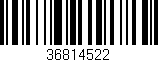Código de barras (EAN, GTIN, SKU, ISBN): '36814522'