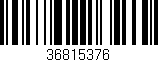 Código de barras (EAN, GTIN, SKU, ISBN): '36815376'