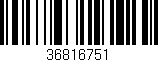 Código de barras (EAN, GTIN, SKU, ISBN): '36816751'