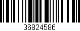 Código de barras (EAN, GTIN, SKU, ISBN): '36824586'