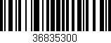 Código de barras (EAN, GTIN, SKU, ISBN): '36835300'