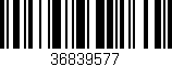 Código de barras (EAN, GTIN, SKU, ISBN): '36839577'