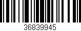 Código de barras (EAN, GTIN, SKU, ISBN): '36839945'