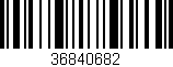 Código de barras (EAN, GTIN, SKU, ISBN): '36840682'
