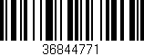 Código de barras (EAN, GTIN, SKU, ISBN): '36844771'