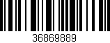 Código de barras (EAN, GTIN, SKU, ISBN): '36869889'