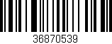 Código de barras (EAN, GTIN, SKU, ISBN): '36870539'
