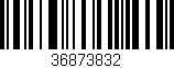 Código de barras (EAN, GTIN, SKU, ISBN): '36873832'