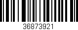 Código de barras (EAN, GTIN, SKU, ISBN): '36873921'
