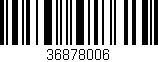 Código de barras (EAN, GTIN, SKU, ISBN): '36878006'