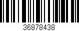 Código de barras (EAN, GTIN, SKU, ISBN): '36878438'