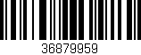 Código de barras (EAN, GTIN, SKU, ISBN): '36879959'