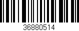 Código de barras (EAN, GTIN, SKU, ISBN): '36880514'