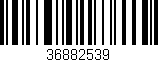 Código de barras (EAN, GTIN, SKU, ISBN): '36882539'