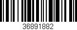 Código de barras (EAN, GTIN, SKU, ISBN): '36891882'
