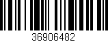 Código de barras (EAN, GTIN, SKU, ISBN): '36906482'