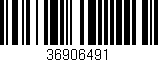 Código de barras (EAN, GTIN, SKU, ISBN): '36906491'