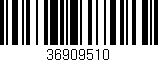Código de barras (EAN, GTIN, SKU, ISBN): '36909510'