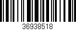 Código de barras (EAN, GTIN, SKU, ISBN): '36938518'