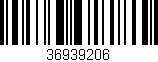 Código de barras (EAN, GTIN, SKU, ISBN): '36939206'