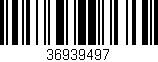 Código de barras (EAN, GTIN, SKU, ISBN): '36939497'