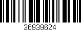 Código de barras (EAN, GTIN, SKU, ISBN): '36939624'