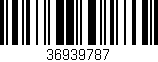 Código de barras (EAN, GTIN, SKU, ISBN): '36939787'