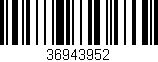 Código de barras (EAN, GTIN, SKU, ISBN): '36943952'