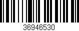 Código de barras (EAN, GTIN, SKU, ISBN): '36946530'