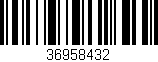 Código de barras (EAN, GTIN, SKU, ISBN): '36958432'
