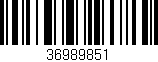 Código de barras (EAN, GTIN, SKU, ISBN): '36989851'