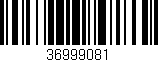 Código de barras (EAN, GTIN, SKU, ISBN): '36999081'