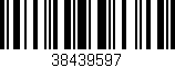 Código de barras (EAN, GTIN, SKU, ISBN): '38439597'
