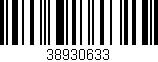 Código de barras (EAN, GTIN, SKU, ISBN): '38930633'
