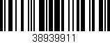 Código de barras (EAN, GTIN, SKU, ISBN): '38939911'