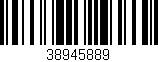 Código de barras (EAN, GTIN, SKU, ISBN): '38945889'