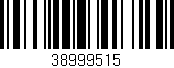 Código de barras (EAN, GTIN, SKU, ISBN): '38999515'