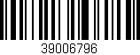 Código de barras (EAN, GTIN, SKU, ISBN): '39006796'