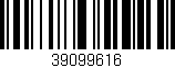 Código de barras (EAN, GTIN, SKU, ISBN): '39099616'