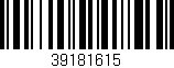 Código de barras (EAN, GTIN, SKU, ISBN): '39181615'