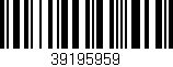 Código de barras (EAN, GTIN, SKU, ISBN): '39195959'