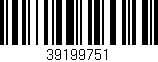 Código de barras (EAN, GTIN, SKU, ISBN): '39199751'