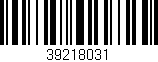 Código de barras (EAN, GTIN, SKU, ISBN): '39218031'