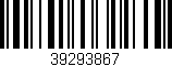 Código de barras (EAN, GTIN, SKU, ISBN): '39293867'