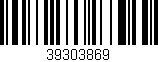Código de barras (EAN, GTIN, SKU, ISBN): '39303869'