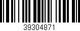 Código de barras (EAN, GTIN, SKU, ISBN): '39304871'