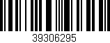 Código de barras (EAN, GTIN, SKU, ISBN): '39306295'