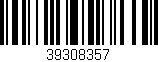 Código de barras (EAN, GTIN, SKU, ISBN): '39308357'