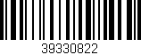 Código de barras (EAN, GTIN, SKU, ISBN): '39330822'