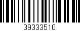 Código de barras (EAN, GTIN, SKU, ISBN): '39333510'